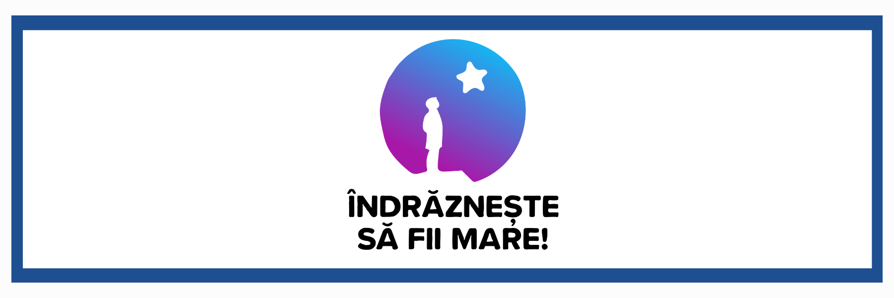 banner_Indrazneste_să_fii_mare<br />
